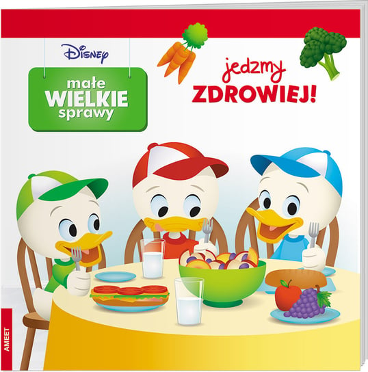 Małe wielkie sprawy. Jedzmy zdrowiej! Opracowanie zbiorowe