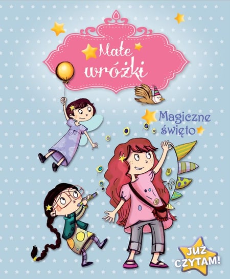 Małe wróżki. Magiczne święto De Mullenheim Sophie