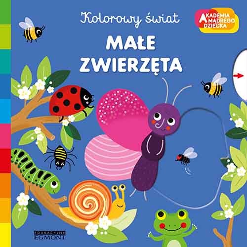 Małe zwierzęta. Akademia mądrego dziecka. Kolorowy świat Combes Melanie