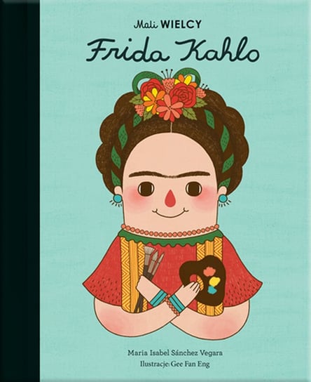 Mali WIELCY. Frida Kahlo Sanchez Vegara Maria Isabel