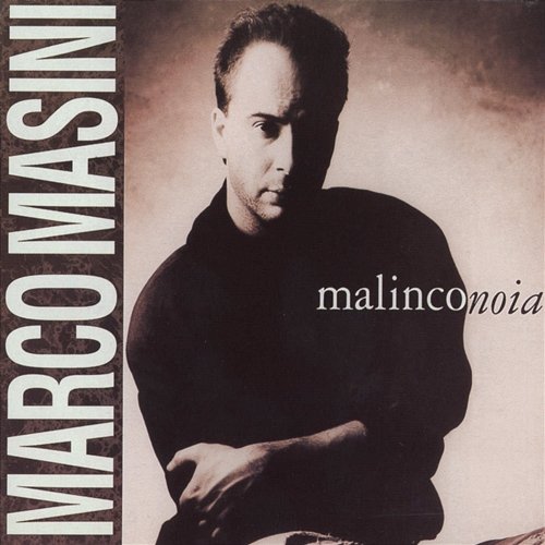 Malinconoia Marco Masini