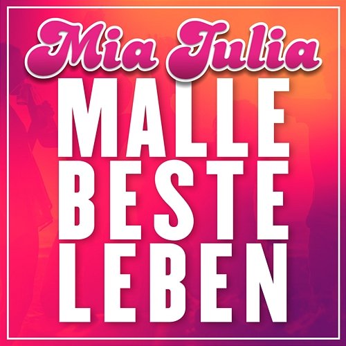 Malle Beste Leben Mia Julia
