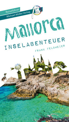 Mallorca Inselabenteuer Reiseführer Michael Müller Verlag Michael Müller Verlag