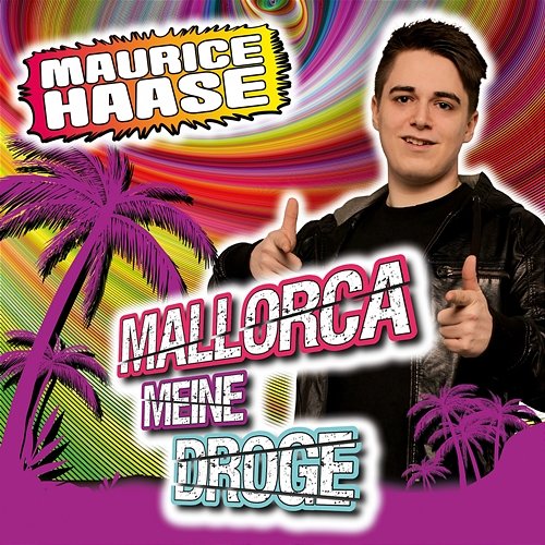 Mallorca meine Droge Maurice Haase