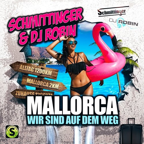 Mallorca wir sind auf dem Weg Schmittinger, DJ Robin