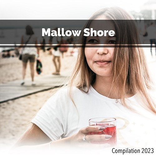 Mallow Shore Compilation 2023 John Toso, Mauro Rawn, Benny Montaquila Dj