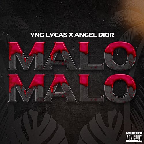 Malo Malo Yng Lvcas & Angel Dior
