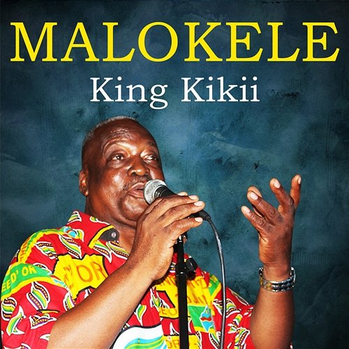 MALOKELE King Kikii