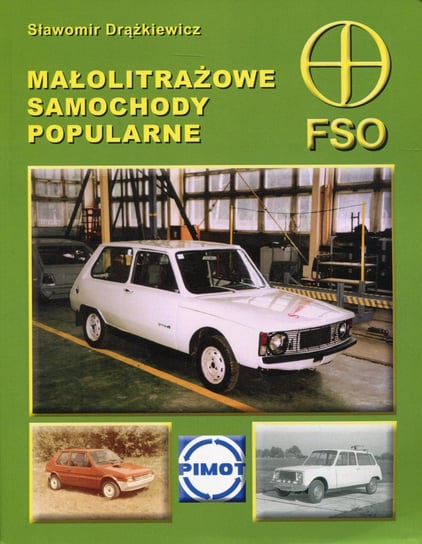Małolitrażowe samochody popularne FSO Drążkiewicz Sławomir