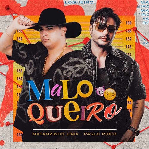 Maloqueiro Natanzinho Lima, Paulo Pires