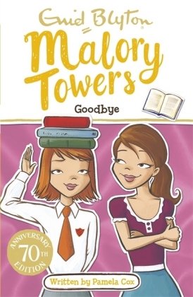 Malory Towers: Goodbye Blyton Enid