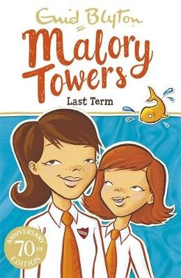 Malory Towers: Last Term: Book 6 Blyton Enid