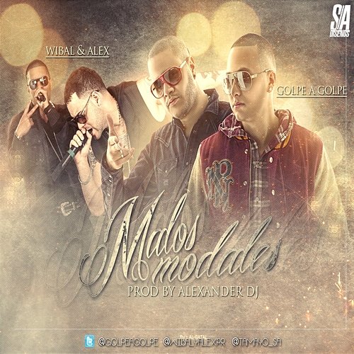 Malos Modales Golpe a Golpe & Wibal & Alex