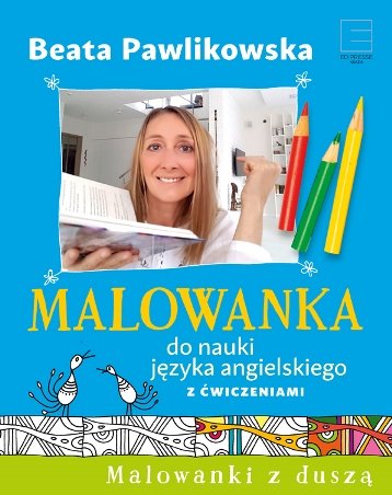 Malowanka do nauki języka angielskiego z ćwiczeniami Pawlikowska Beata