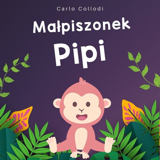 Małpiszonek Pipi Carlo Collodi