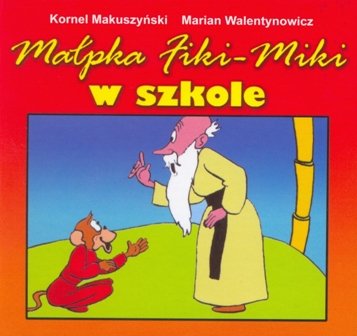 Małpka Fiki-Miki w szkole Kornel Makuszyński, Walentynowicz Marian