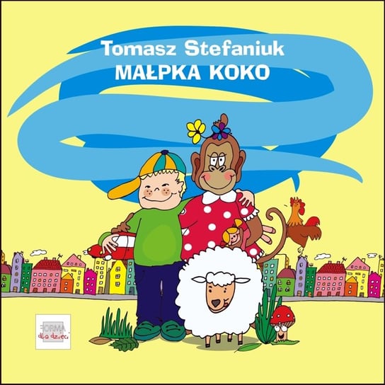 Małpka Koko i inne wierszyki dla (nie)grzecznych dzieci Stefaniuk Tomasz