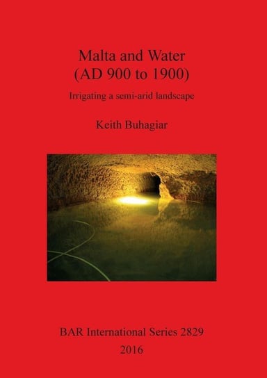 Malta and Water (AD 900 to 1900) Keith Buhagiar