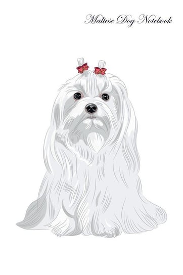 Maltese Dog Notebook Record Journal, Diary, Special Memories, To Do List, Academic Notepad, and Much More Care Inc. Pet
