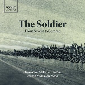 Maltman, Christopher - Soldier: From Severn To Somme Christopher Maltman