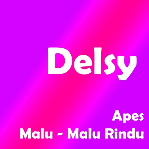 Malu - Malu Rindu Delsy