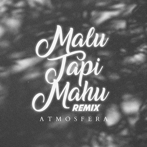 Malu Tapi Mahu Atmosfera