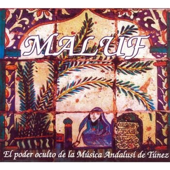 Maluf: Hidden Power of Andalusi Music From Tunisia Various Artists