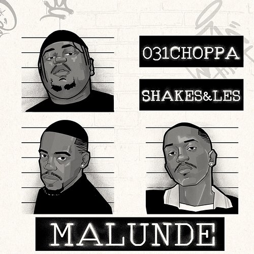 Malunde Shakes & Les & 031Choppa