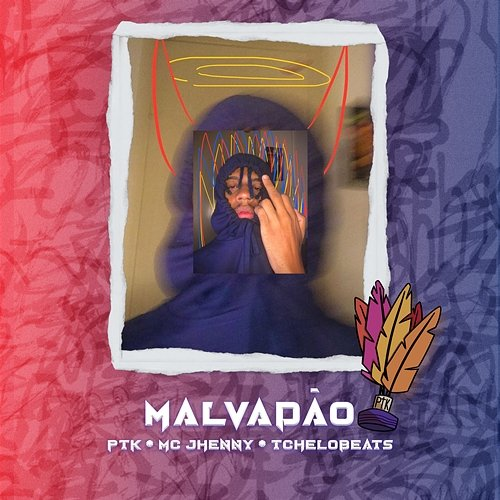 Malvadão TcheloBeats & mc jhenny, PTK