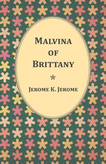 Malvina of Brittany Jerome Jerome K.