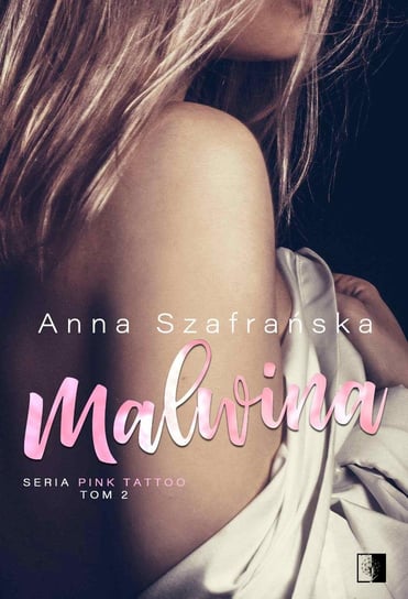 Malwina. Pink Tattoo. Tom 2 - ebook epub Szafrańska Anna