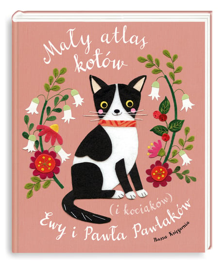 Mały atlas kotów (i kociaków) Ewy i Pawła Pawlaków Pawlak Ewa, Pawlak Paweł