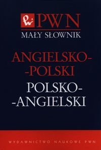 Mały słownik angielsko-polski, polsko-angielski Opracowanie zbiorowe