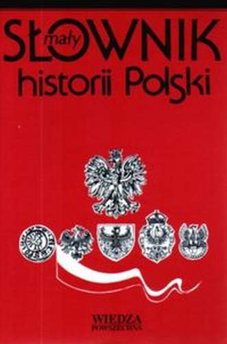 Mały Słownik Historii Polski Sienkiewicz Witold