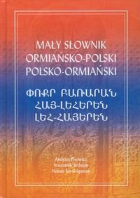 Mały słownik ormiańsko-polski polsko-ormiański Pisowicz Andrzej, Sedojan Szuszanik, Ter-Grigorian Norajr