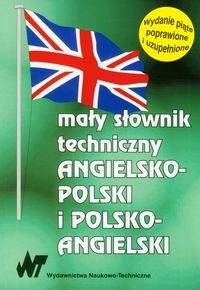 Mały słownik techniczny angielsko-polski, polsko-angielski Opracowanie zbiorowe