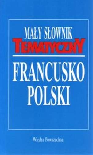 Mały Słownik Tematyczny Francusko-Polski Frosztęga Bogusława, Słobodska Mirosława