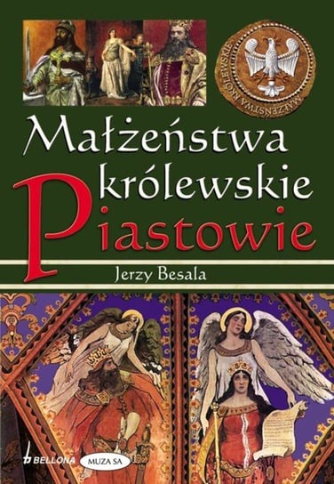 Małżeństwa Królewskie. Piastowie Besala Jerzy