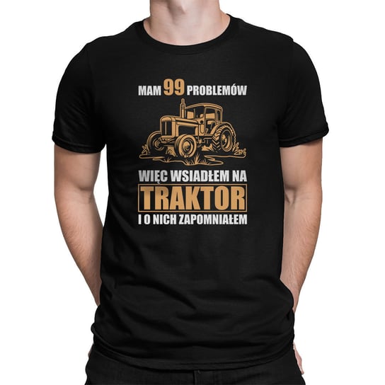 Mam 99 problemów - traktor - męska koszulka na prezent Koszulkowy