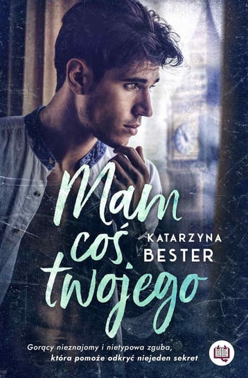 Mam coś twojego - ebook epub Bester Katarzyna