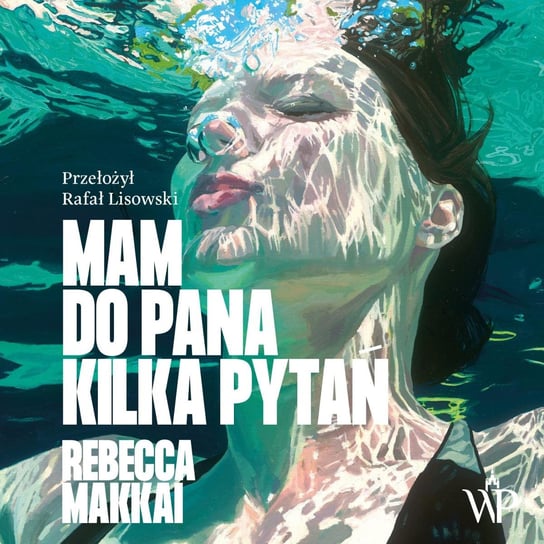 Mam do pana kilka pytań - audiobook Makkai Rebecca