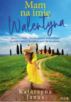Mam na imię Walentyna Katarzyna Janus