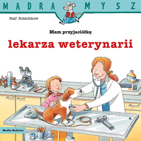 Mam przyjaciółkę lekarza weterynarii. Mądra mysz Butschkow Ralf