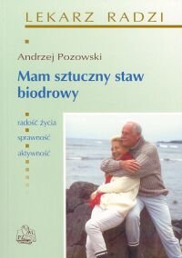 Mam Sztuczny Staw Biodrowy Pozowski Andrzej