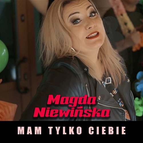 Mam Tylko Ciebie Magda Niewińska