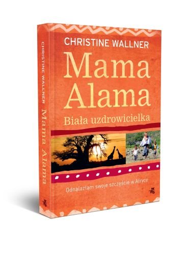 Mama Alama. Biała uzdrowicielka Wallner Christine