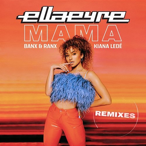 Mama Ella Eyre, Banx & Ranx feat. Kiana Ledé