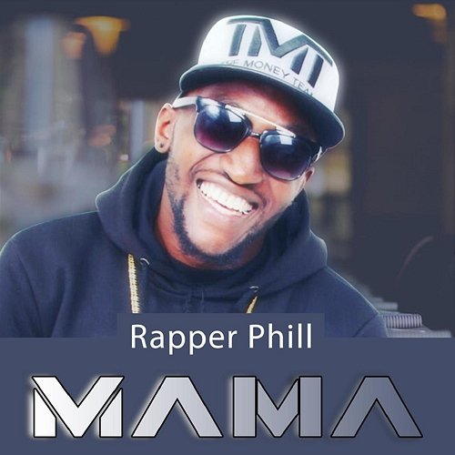 Mama Rapper Phill