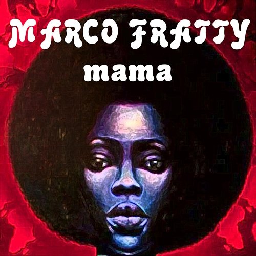 Mama Marco Fratty