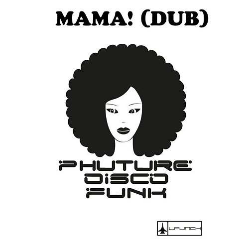 Mama! Phuture Disco Funk